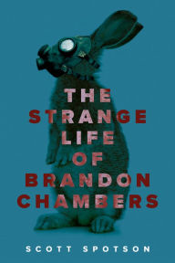 Title: The Strange Life of Brandon Chambers, Author: Scott Spotson