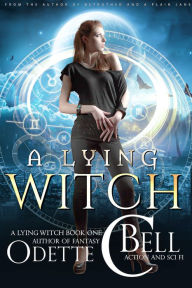 Title: A Lying Witch Book One, Author: Odette C. Bell