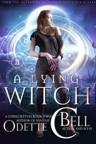 Title: A Lying Witch Book Two, Author: Odette C. Bell
