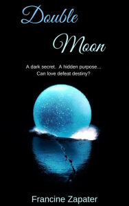 Title: Double Moon, Author: Francine Zapater