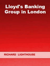 Title: Lloyd's Banking Group in London, Author: Richard Lighthouse