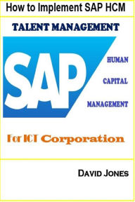 Title: How to Implement SAP HCM- Talent Management Processes for ICT Corporation, Author: David Jones