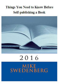Title: Things You Need to Know Before Self-publishing a Book, Author: Mike Swedenberg