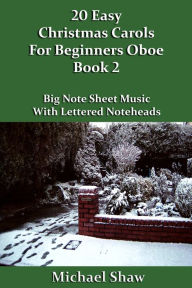 Title: 20 Easy Christmas Carols For Beginners Oboe: Book 2, Author: Michael Shaw