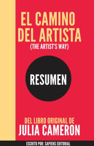 Title: El Camino del Artista: Un Metodo Para Superar Los Obstaculos Que Nos Separan De Nuestro Ser Creativo (The Artist's Way): Resumen Completo Del Libro De Julia Cameron, Author: Marcela Biasi