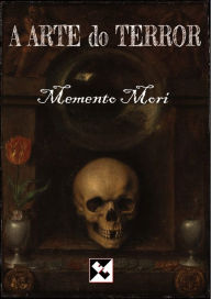 Title: A Arte do Terror: Memento Mori, Author: Elemental Editoração