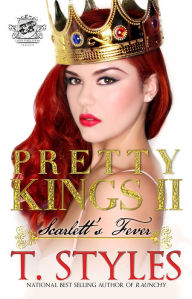 Title: Pretty Kings II: Scarlett's Fever, Author: T. Styles