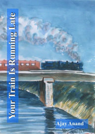 Title: Your Train is Running Late, Author: Jean Schultes