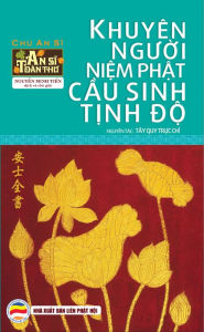 Title: Khuyen nguoi niem Phat cau sinh Tinh do (An Si toan thu - Tap 5), Author: Nguy?n Minh Ti?n