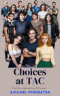 Choices at TAC (The Mob from TAC, #12)