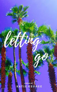 Title: Letting Go, Author: Katie George