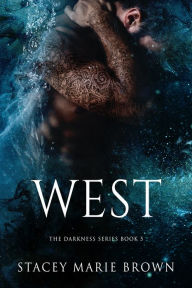 Title: West (Darkness Series #5), Author: Stacey Marie Brown