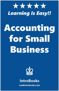 Title: Accounting for Small Business, Author: IntroBooks