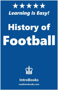 Title: History of Football, Author: IntroBooks