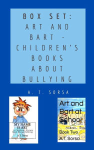 Title: Box Set: Art and Bart - Children's Books about Bullying, Author: A. T. Sorsa