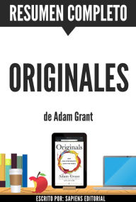 Title: Originales (Originals): Resumen completo del libro de Adam Grant, Author: Anne M Ridley