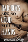 Bad Boys Are So Good With Their Hands