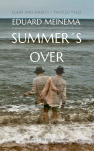 Title: Summer's over, Author: Eduard Meinema