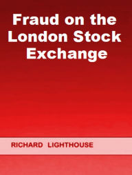 Title: Fraud on the London Stock Exchange, Author: Richard Lighthouse