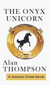 Title: The Onyx Unicorn, Author: Alan Thompson