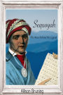 Sequoyah: The Man Behind the Legend