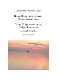 Title: Volga, Volga, mat rodnaa, Volga, russkaa reka: Volga, Volga, madre patria, Volga, fiume russo, Author: Emilio Biagini