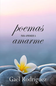 Title: Poemas para aprender a amarme, Author: M David Rudd PhD