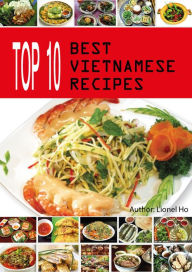 Title: Top 10 Best Vietnamese Recipes, Author: Lionel Ho