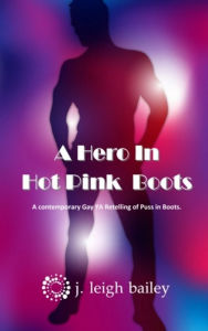 Title: A Hero In Hot Pink Boots, Author: J. Leigh Bailey