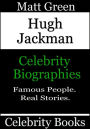 Hugh Jackman: Celebrity Biographies