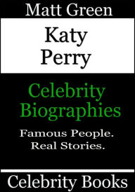 Title: Katy Perry: Celebrity Biographies, Author: Matt Green