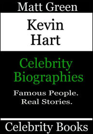 Title: Kevin Hart: Celebrity Biographies, Author: Matt Green