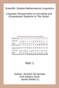 Title: Linguistic Perspectives on Encoding and Compression Systems in the Quran, Author: Al-Amin Ali Hamad