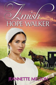 Title: Amish: Hope Walker, Author: Jeannette Melton