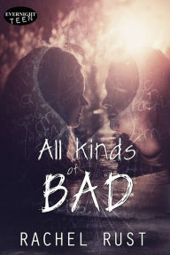 Title: All Kinds of Bad, Author: Rachel Rust