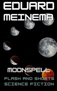 Title: Moon Spell, Author: Eduard Meinema