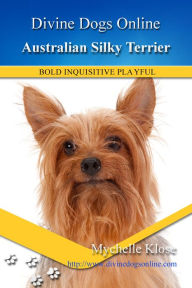 Title: Australian Silky Terrier, Author: Mychelle Klose