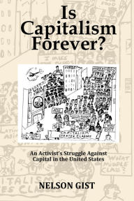 Title: Is Capitalism Forever?, Author: Nelson Gist