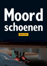 Title: Moordschoenen: American Thriller - Nederlands, Author: Benn Flore