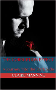 Title: The Corruption Effect: A Journey into the Dark Side, Author: M. Reid