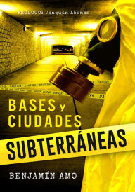 Title: Bases y Ciudades Subterráneas, Author: Benjamin Amo Sr