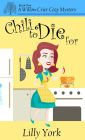 Chili to Die For (A Willow Crier Cozy Mystery Book 1)