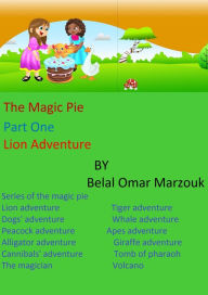 Title: The Magic Pie, Author: Belal Omar Marzouk