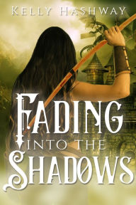 Title: Fading Into the Shadows, Author: Kelly Hashway