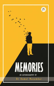 Title: Memories, Author: Dr Kamal Mazumdar