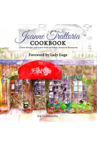 Title: Joanne Trattoria Cookbook: Classic Recipes and Scenes from an Italian-American Restaurant, Author: Otto Vector