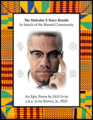 Title: The Malcolm X Story Retold: In Search of the Blessed Community, Author: Irvin Brown