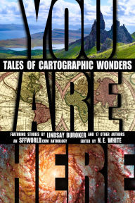 Title: You Are Here: Tales of Cartographic Wonders, Author: N. E. White