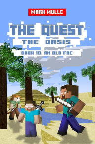 Title: The Quest: The Oasis, Book 10: An Old Foe, Author: Mark Mulle