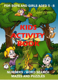 Title: Kids Activity Book: Numbers - Word Search - Mazes and Puzzles, Author: Kaye Dennan